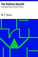 The Pullman Boycott / A Complete History of the R.R. Strike, W.F.Burns
