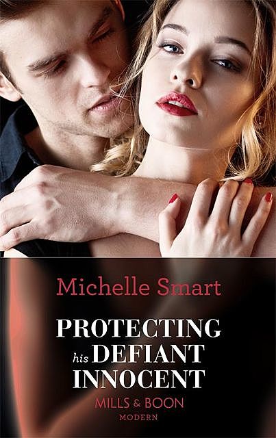 Protecting His Defiant Innocent, Michelle Smart