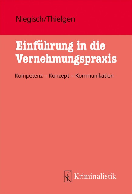 Einführung in die Vernehmungspraxis, eBook, Markus Thielgen, Patrick Niegisch