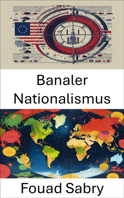 Banaler Nationalismus, Fouad Sabry