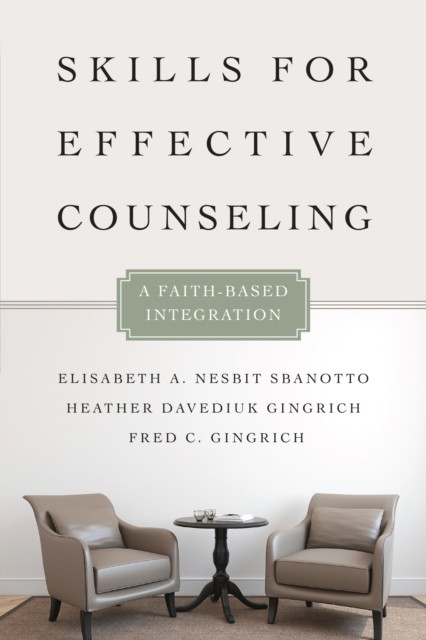 Skills for Effective Counseling, Elisabeth A. Nesbit Sbanotto
