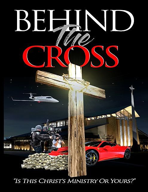 Behind the Cross: Is This Christ's Ministry or Yours, Harvey Jones