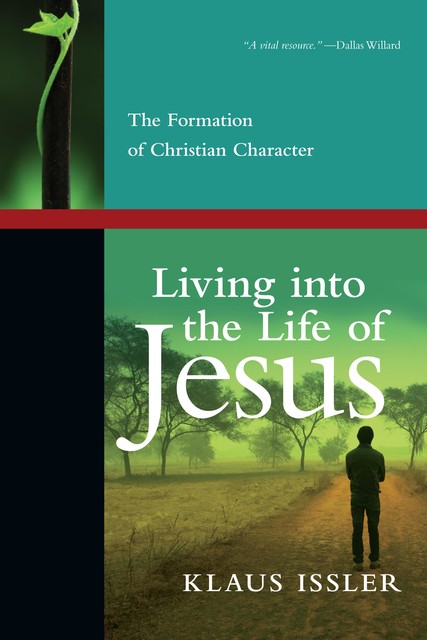 Living into the Life of Jesus, Klaus Issler