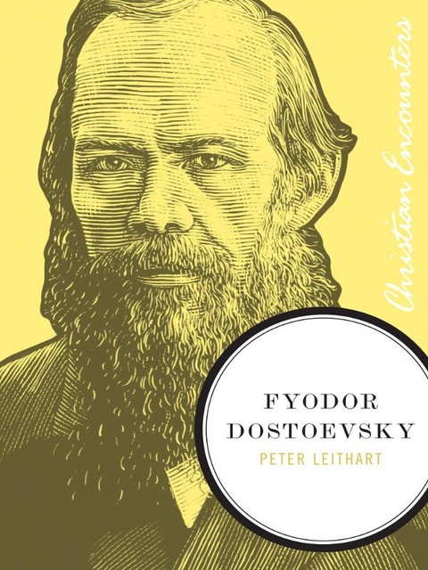 Fyodor Dostoevsky, Peter J. Leithart