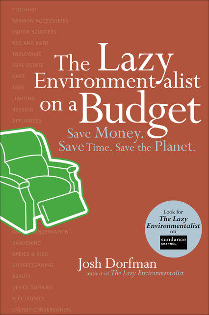 The Lazy Environmentalist on a Budget, Josh Dorfman