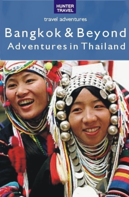 Bangkok & Beyond Travel Adventures, Christopher Evans