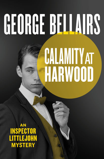 Calamity at Harwood, George Bellairs