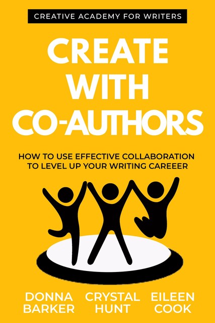 Create with Co-Authors, Eileen Cook, Crystal Hunt, Donna Barker