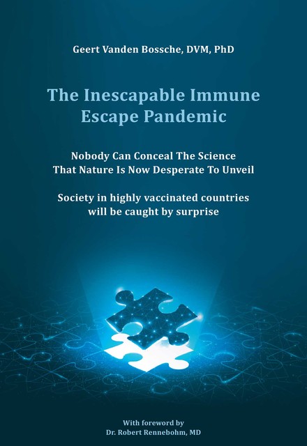 The Inescapable Immune Escape Pandemic, DVM, Geert Vanden Bossche