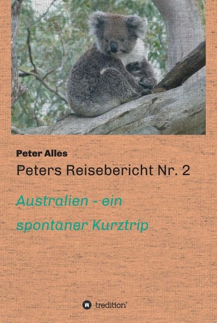 Peters Reisebericht Nr. 2, Peter Alles