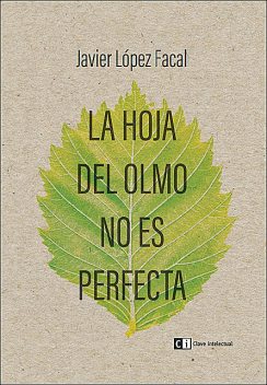 La hoja del olmo no es perfecta, Javier López Facal