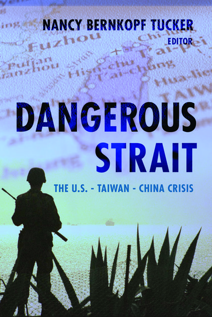 Dangerous Strait, Edited by Nancy Bernkopf Tucker