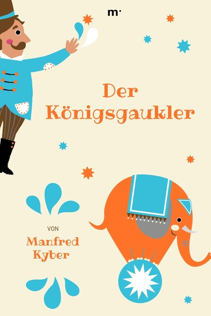Der Königsgaukler, Manfred Kyber