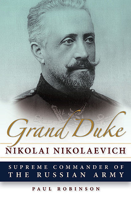 Grand Duke Nikolai Nikolaevich, Paul Robinson