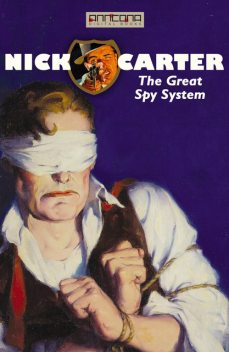 Nick Carter – The Great Spy System, John R.Coryell