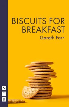 Biscuits for Breakfast (NHB Modern Plays), Gareth Farr