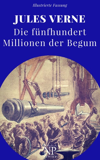 Die fünfhundert Millionen der Begum, Jules Verne