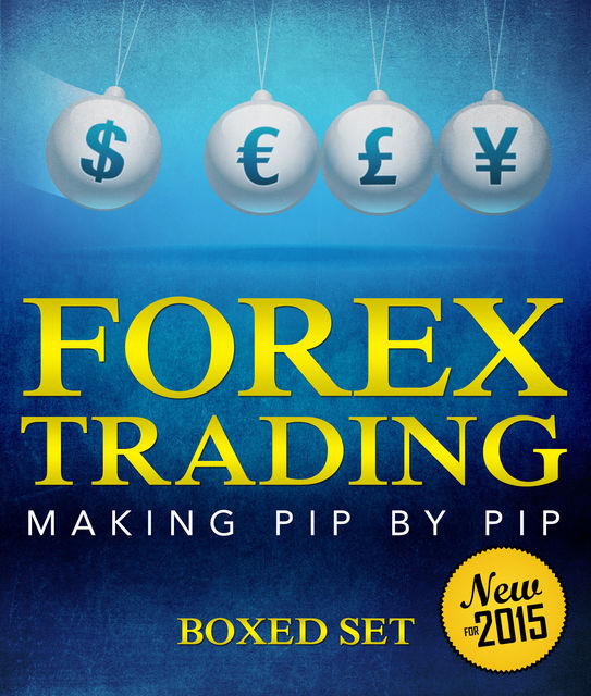 Forex Trading Making Pip By Pip, Speedy Publishing