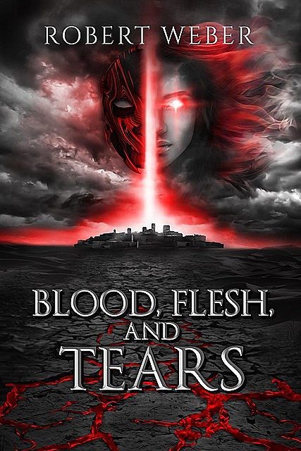 Blood, Flesh, and Tears, Robert Weber