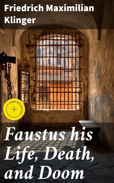 Faustus his Life, Death, and Doom, Friedrich Maximilian Klinger