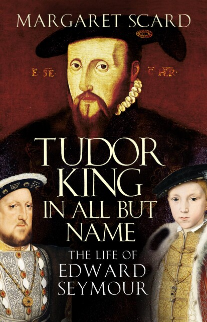 Edward Seymour: Lord Protector, Margaret Scard