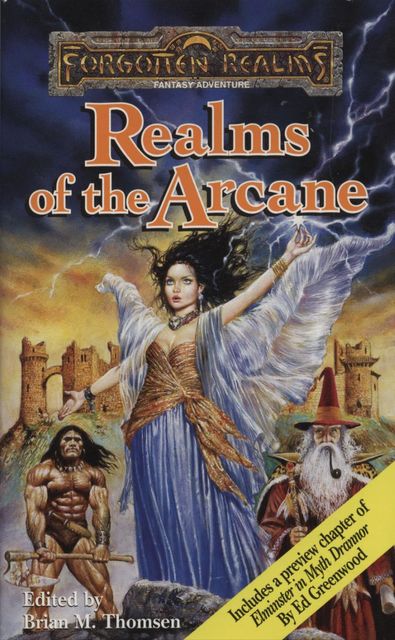 Realms of the Arcane, Jeff Grubb, Elaine Cunningham, Ed Greenwood, Philip Athans, Monte Cook, David Cook, J.Robert King, Mark Anthony, Tom Dupree, Wes Nicholson, Brian Thomsen