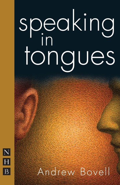 Speaking in Tongues (NHB Modern Plays), Andrew Bovell