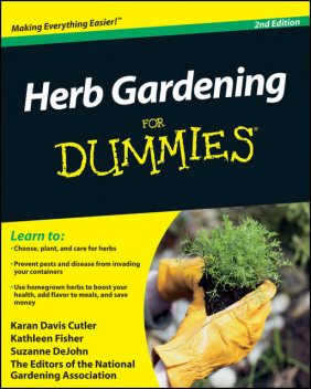Herb Gardening For Dummies, Karan Davis Cutler, Kathleen Fisher, Suzanne DeJohn