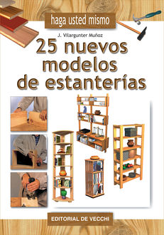 Haga usted mismo 25 nuevos modelos de estanterías, Muñoz Joaquín