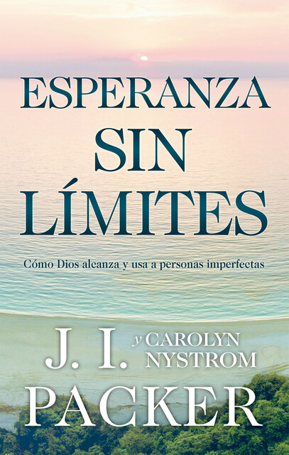 Esperanza sin límites, J.I. Packer