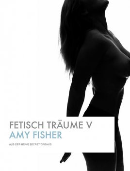 Fetisch Träume V, Amy Fisher
