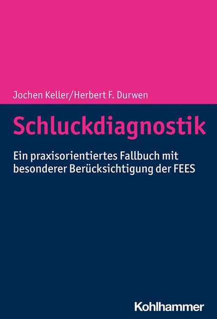 Schluckdiagnostik, Herbert F. Durwen, Jochen Keller