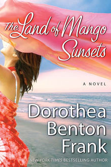 The Land of Mango Sunsets, Dorothea Benton Frank