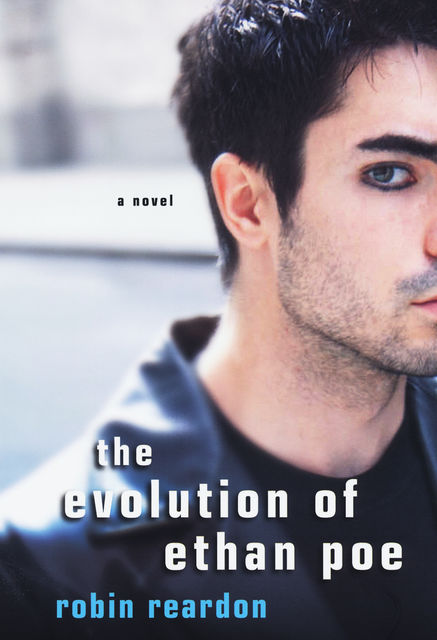 The Evolution of Ethan Poe, Robin Reardon