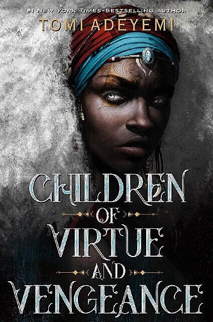 Children of Virtue and Vengeance, Tomi Adeyemi