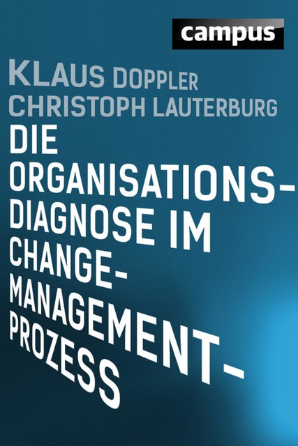 Die Organisationsdiagnose im Change-Management-Prozess, Klaus Doppler, Christoph Lauterburg