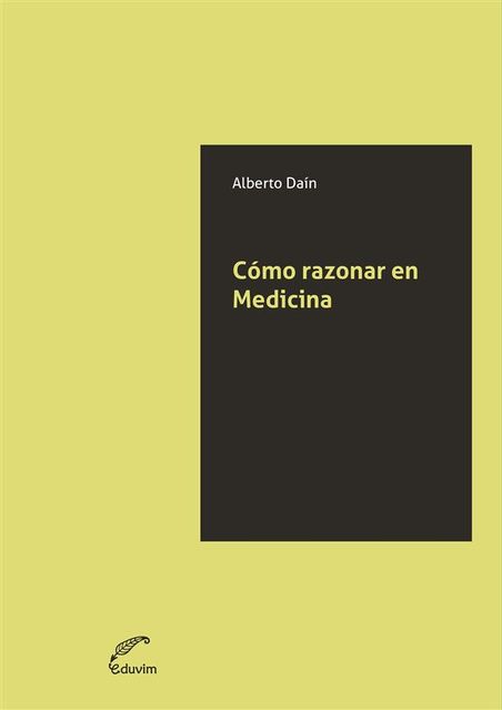 Cómo razonar en medicina, Alberto Daín