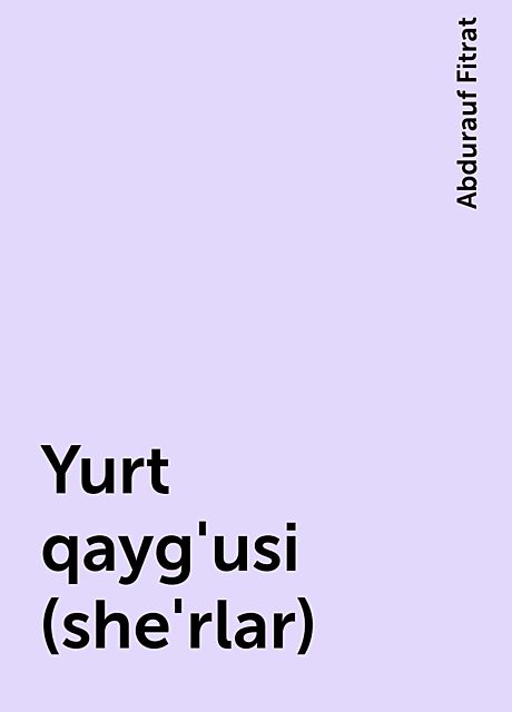 Yurt qayg'usi (she'rlar), Abdurauf Fitrat