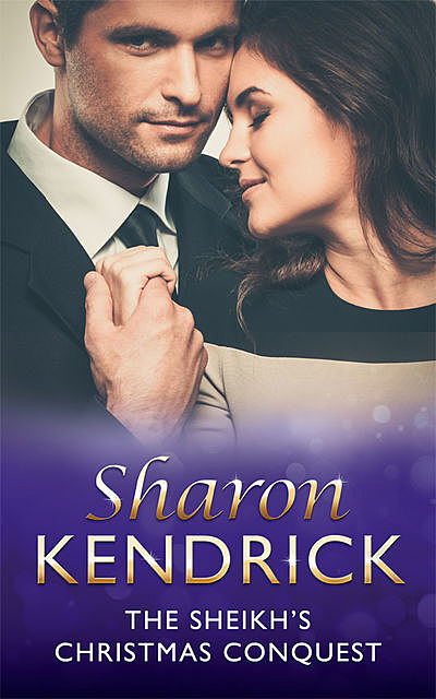 The Sheikh's Christmas Conquest, Sharon Kendrick
