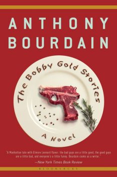 The Bobby Gold Stories, Anthony Bourdain