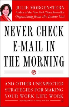 Never Check E-Mail in the Morning, Julie Morgenstern