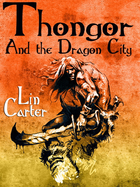 Thongor and the Dragon City, Lin Carter