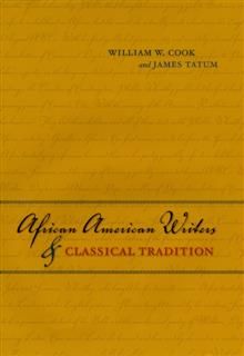 African American Writers and Classical Tradition, William Cook