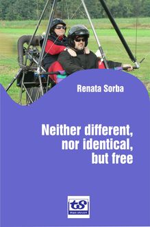 Neither Different, nor Identical, but Free, Renata Sorba
