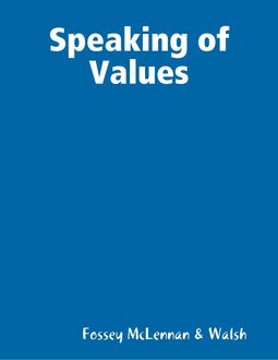 Speaking of Values, Fossey McLennan, Walsh