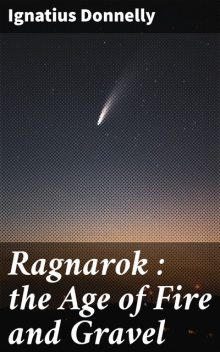 Ragnarok : the Age of Fire and Gravel, Ignatius Donnelly