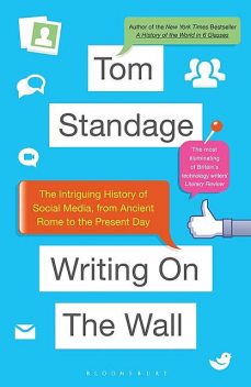Writing on the Wall: Social Media – The First 2,000 Years, Tom Standage