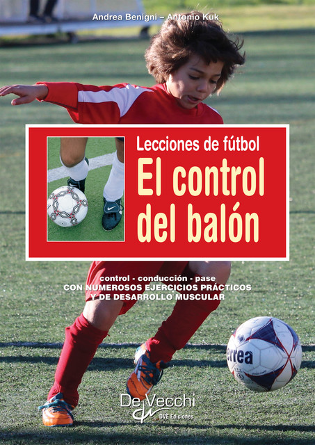 Lecciones de fútbol. El control del balón, Andrea Benigni, Antonio Kuk