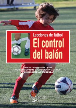 Lecciones de fútbol. El control del balón, Andrea Benigni, Antonio Kuk