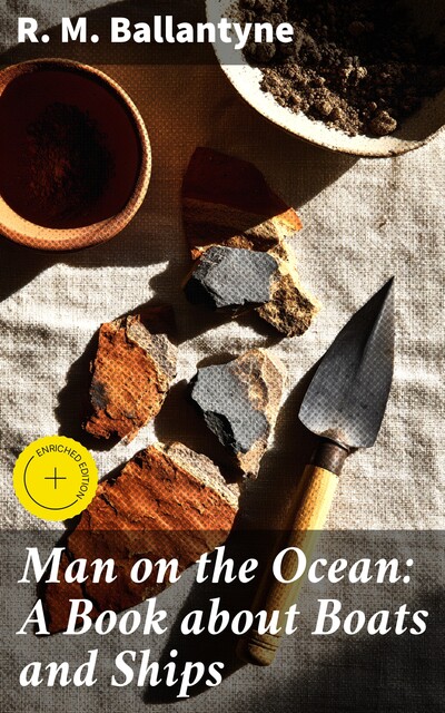 Man on the Ocean: A Book about Boats and Ships, R.M.Ballantyne